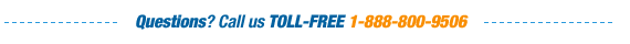 Questions? Call us at 1-888-800-9506 Questions? Call us at 1-888-800-9506